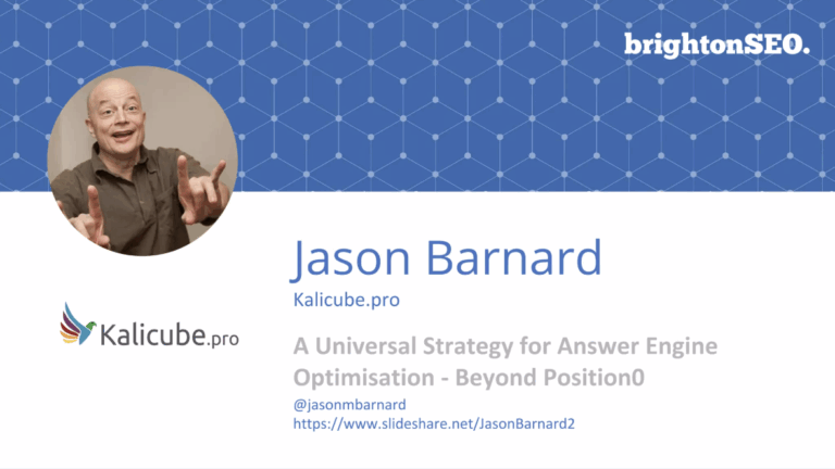 A Universal Strategy for Answer Engine Optimisation (Jason Barnard BrightonSEO 2018)