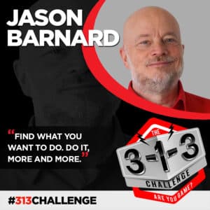 Podcast! The 3-1-3 Challenge with Ryan Foland: Jason Barnard