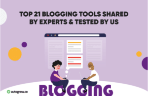 Top 21 Blogging Tools Shared by Experts & Tested by Us