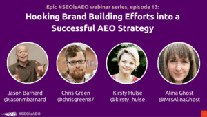 #SEOisAEO: Hooking Brand Building Efforts into a Successful AEO Strategy