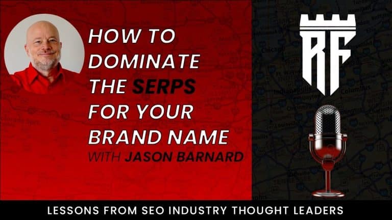 How to Dominate the SERPS for Your Brand Name With Jason Barnard