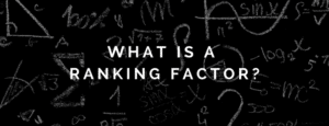 What is a ranking factor?