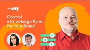 Thumbnail: How to Get and Control a Knowledge Panel for Your Brand or Yourself