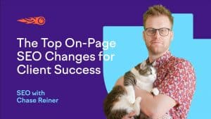 Thumbnail: The Top On-Page SEO Changes for Client Success