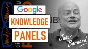 Thumbnail: How to Get a Google Knowledge Panel in 2021 – with Jason Barnard from Kalicube
