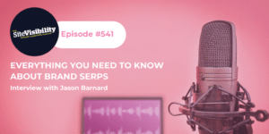 Thumbnail: Everything You Need To Know About Brand SERPs: Interview with Jason Barnard