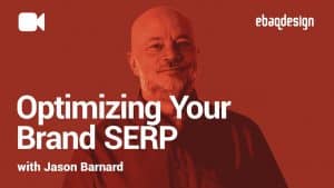 Thumbnail: Optimizing Your Brand SERP with Jason Barnard