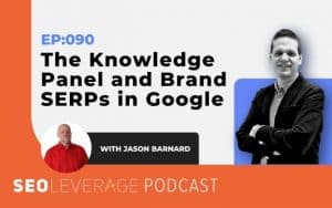 Thumbnail: The Knowledge Panel and Brand SERPs in Google with Jason Barnard