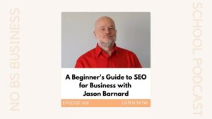 Thumbnail: #168: A Beginner's Guide to SEO for Business with Jason Barnard