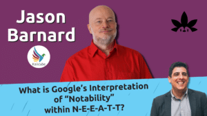 Featured Image for What is Google’s Interpretation of “Notability” Within N-E-E-A-T-T? (Don't Panic It's Organic with Jason Barnard)