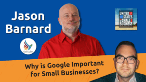 Featured Image for Why is Google Important for Small Businesses? (United States of Small Business with Jason Barnard)