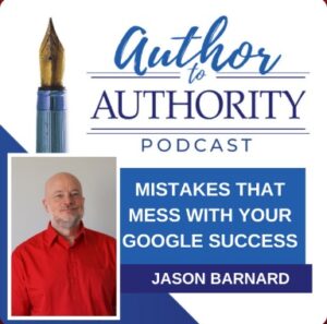 Thumbnail: Ep 433- Mistakes That Will Mess With Your Google Success With Jason Barnard