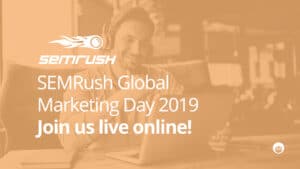 Featured Image for "Global Marketing Day 2019- Semrush"