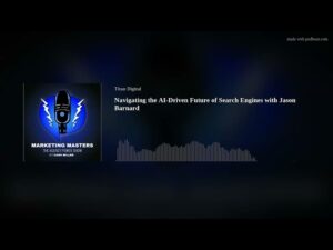 Thumbnail: Navigating the AI-Driven Future of Search Engines with Jason Barnard