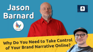 Featured Image for Why Do You Need to Take Control of Your Brand Narrative Online?