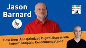 Featured Image for How Does An Optimized Digital Ecosystem Impact Google's Recommendation?