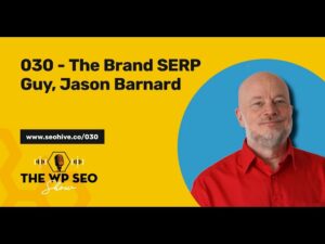 Featured Image for 030 - Interview w/ The Brand SERP Guy, Jason Barnard