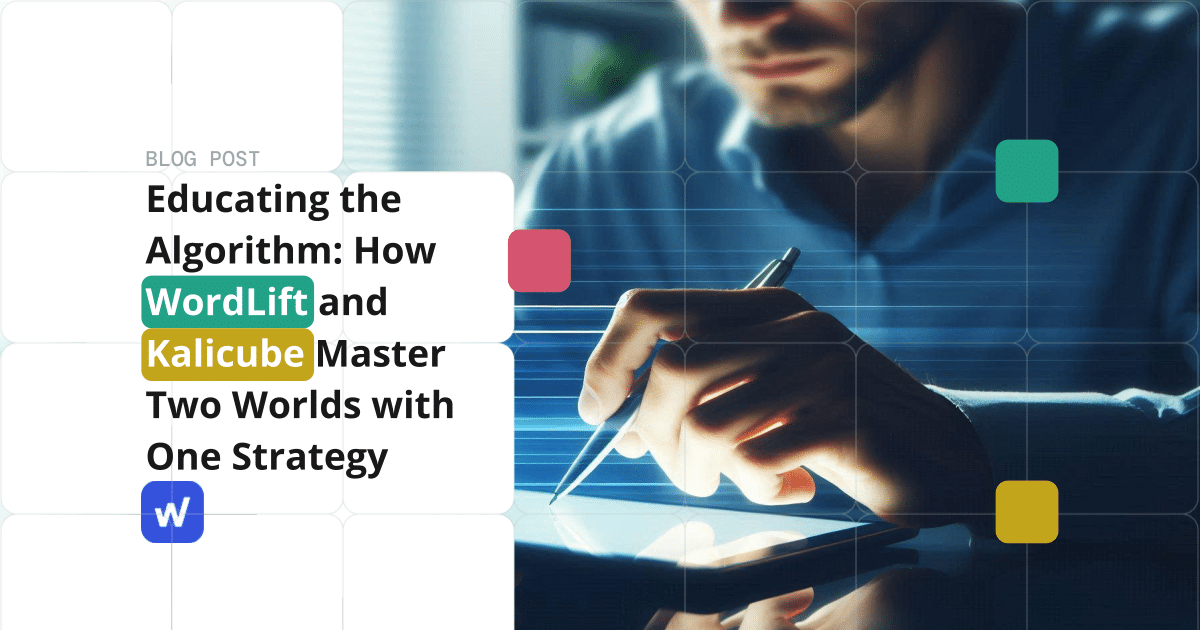 Featured image for Educating the Algorithm: How WordLift and Kalicube Master Two Worlds with One Strategy